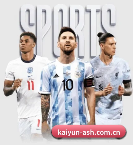 五大体育板块覆盖,从比分到直播全覆盖 - 多运动项目内容板块 | kaiyun